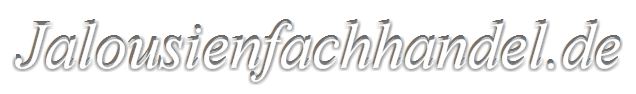 Jalousienfachhandel.de - Ihr Fachhandel für Jalousien, Markisen, Rollos, Plissee´s und Sonnenschutz